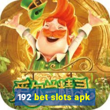 192 bet slots apk